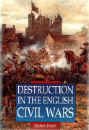 Destruction in the English Civil Wars by Stephen Porter.