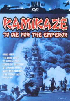 Kamikaze - To Die for the Emperor.