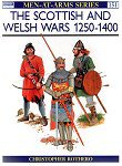 The Scottish and Welsh Wars 1250-1400.