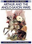 Arthur and the Anglo-Saxon Wars by David Nicolle & Angus McBride.