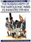 The Russian Army of the Napoleonic Wars (1): Infantry 1799-1814.
