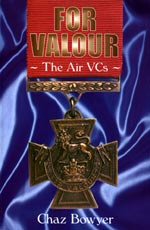 For Valour, the Air VCs by Chaz Bowyer.