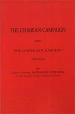 Crimean Campaign with the Connaught Rangers 1854-56 by Lieut Col Nathaniel Steevens.
