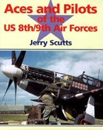 Aces and Pilots of the US 8th/9th Air Forces by Jerry Scutts.